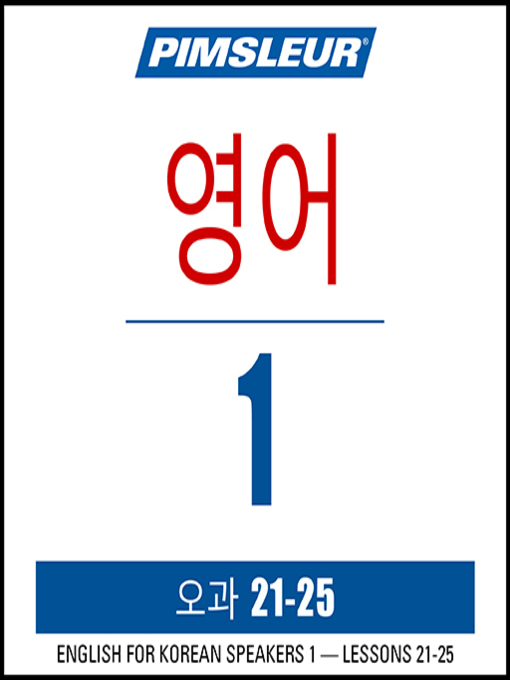 Title details for Pimsleur English for Korean Speakers Level 1 Lessons 21-25 by Pimsleur - Available